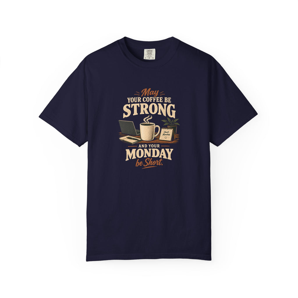 Coffee Strong Monday T-Shirt