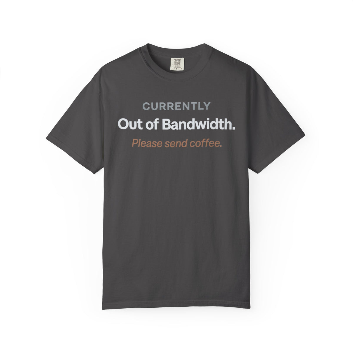 Currently Out of Bandwidth T-Shirt