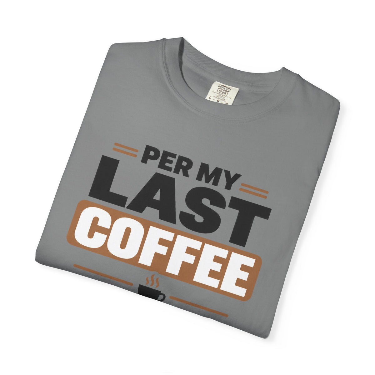 Per My Last Coffee T-Shirt