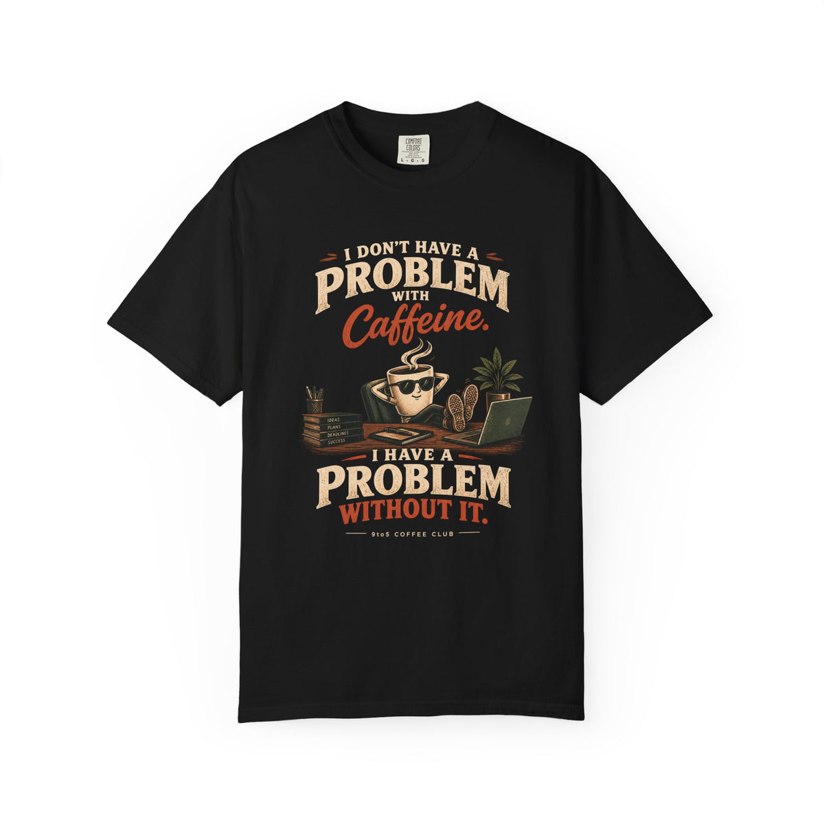 Problem Without  Caffeine T-Shirt