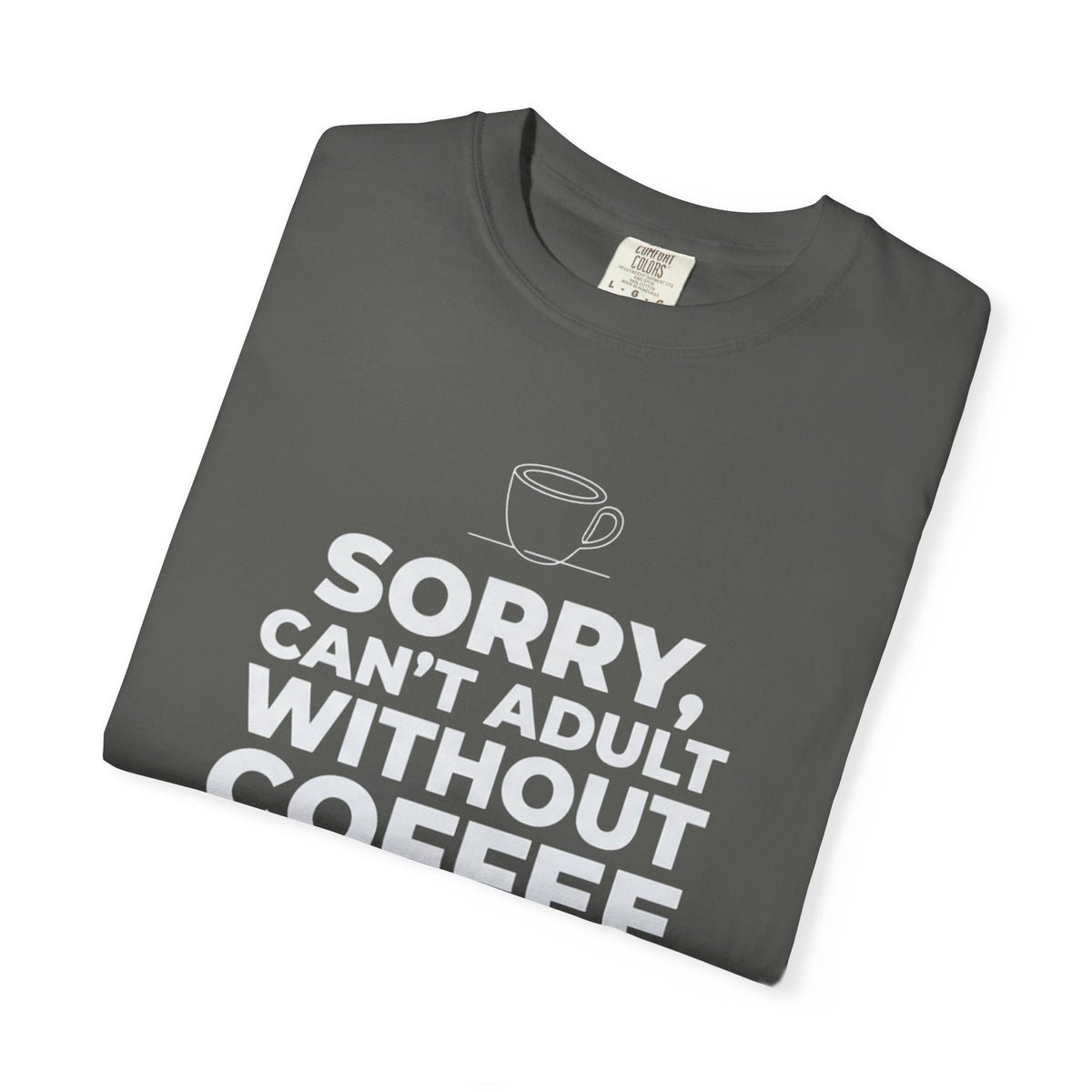 Can't Adult Without Coffee T-Shirt