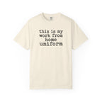 Work From Home Uniform T-Shirt