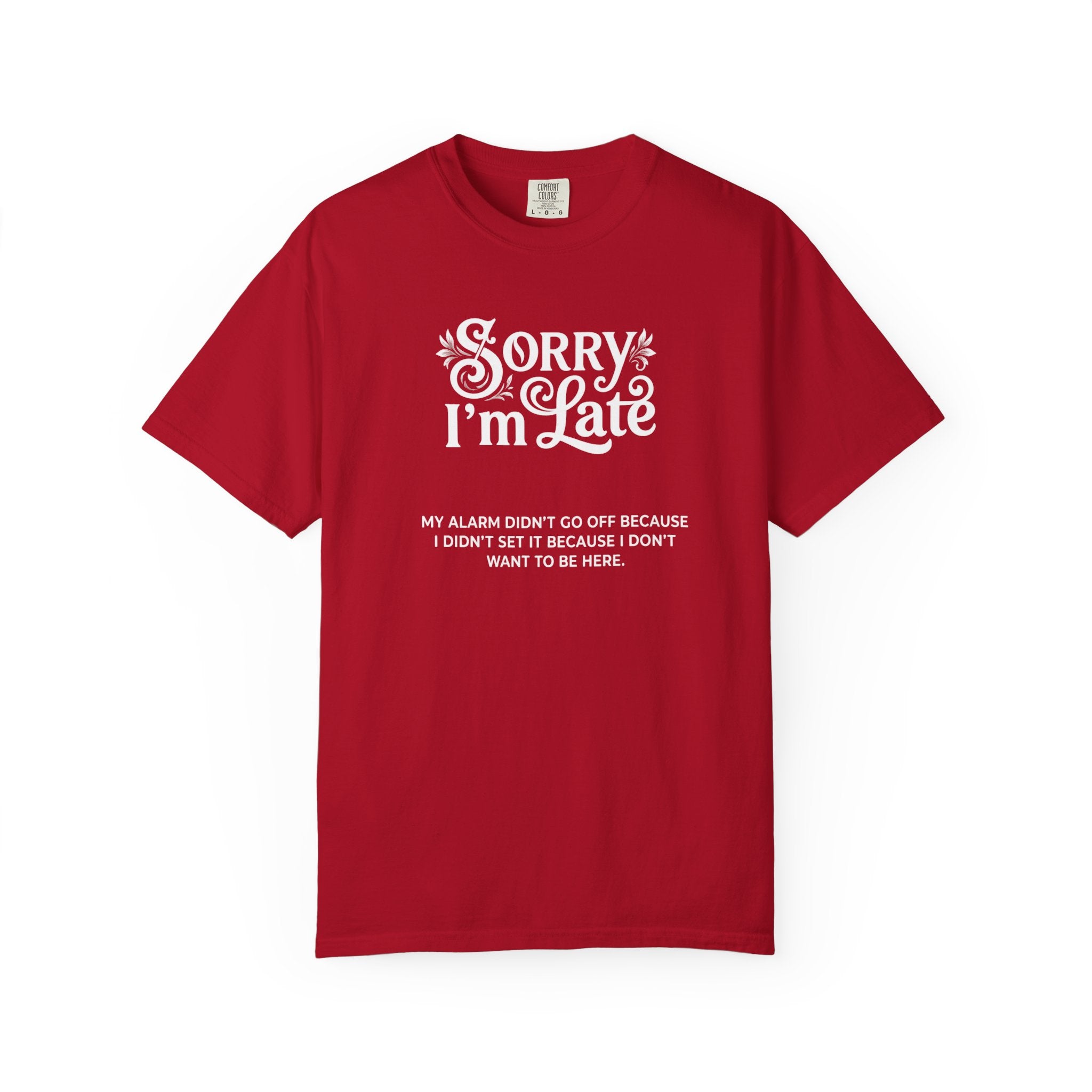 Sorry I'm Late T-Shirt