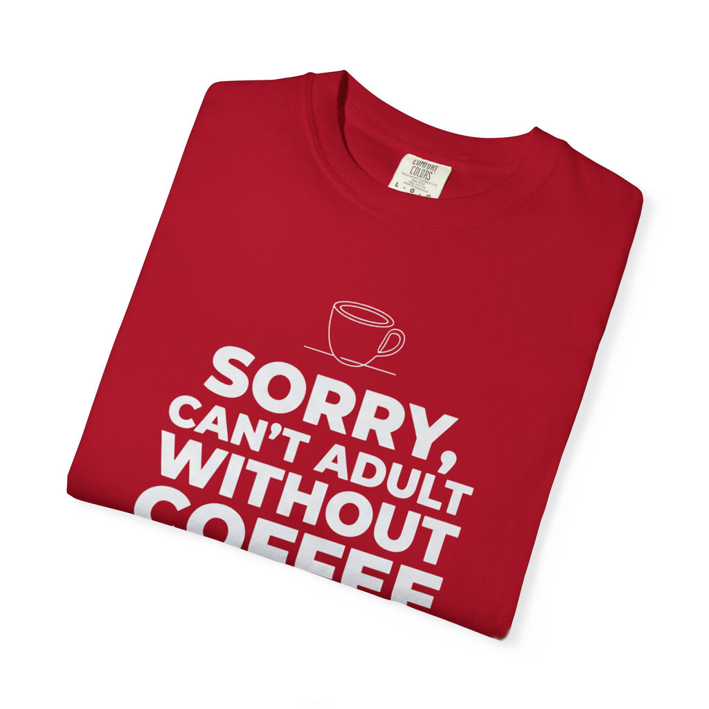 Can't Adult Without Coffee T-Shirt