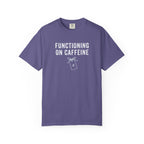 Functioning on Caffeine T-Shirt