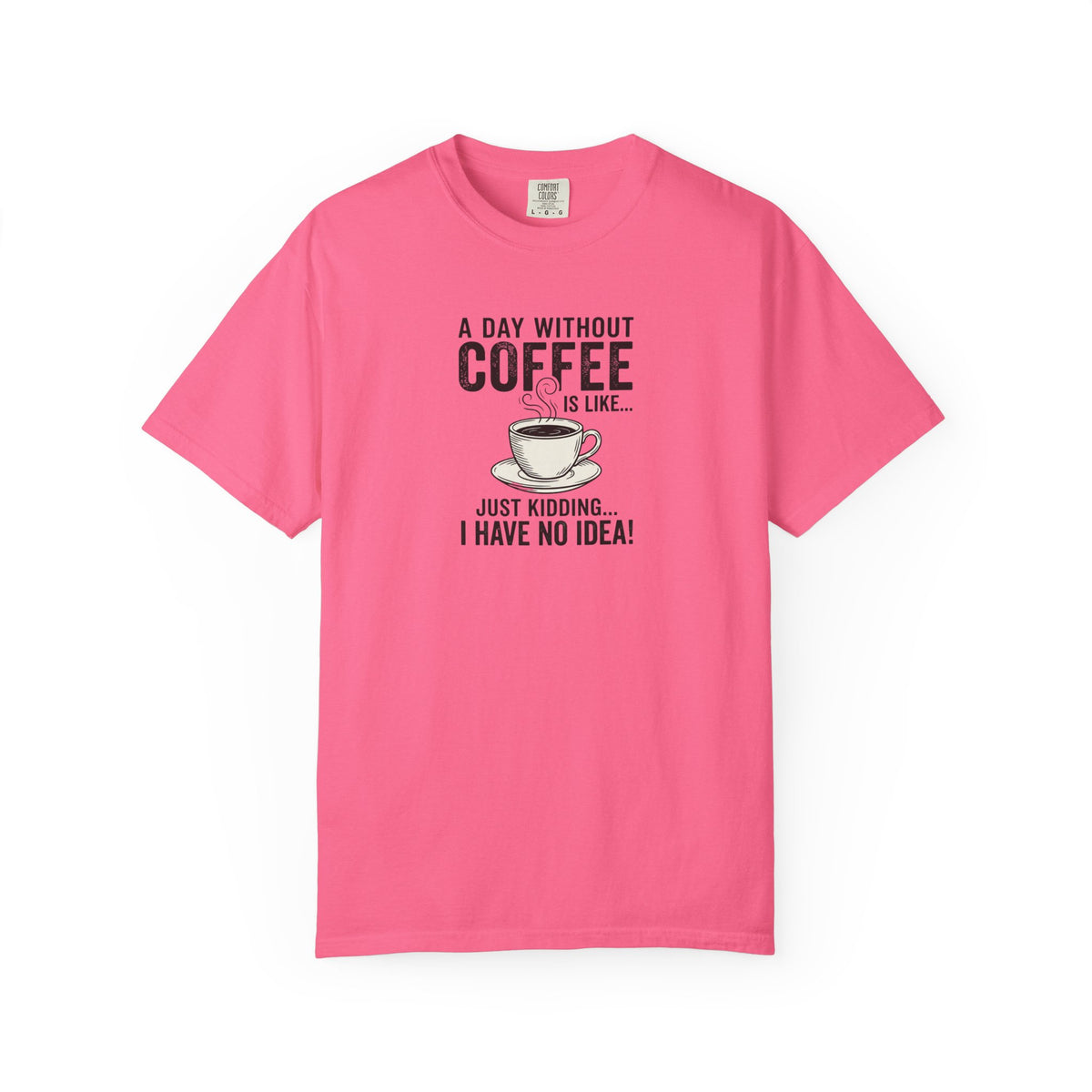 A Day Without Coffee T-Shirt