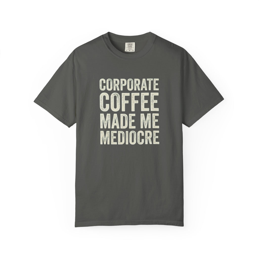 Coffee Made Me Mediocre T-Shirt