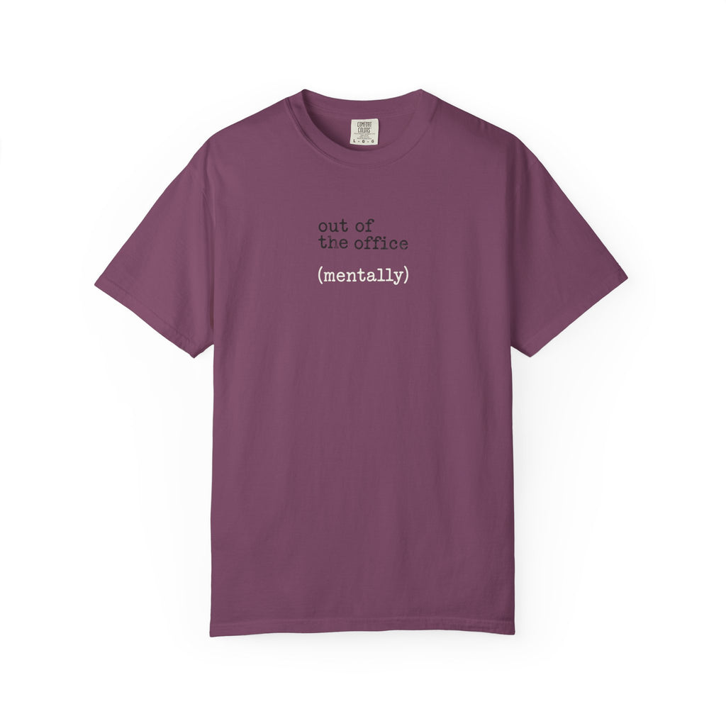 Out of the Office (mentally) T-Shirt