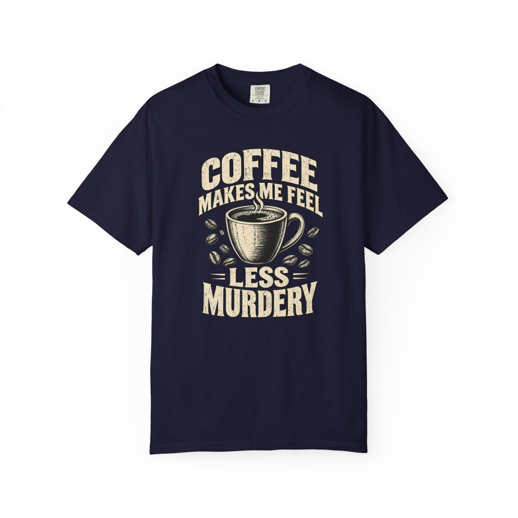 Feel Less Murdery T-Shirt