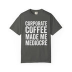 Corporate Coffee T-Shirt