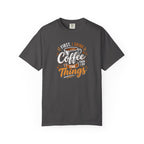 First I Drink Coffee T-Shirt