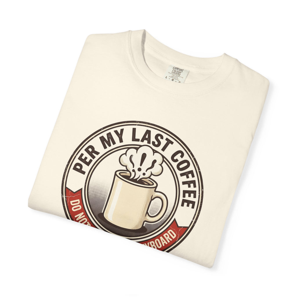 Per My Last Coffee T-Shirt