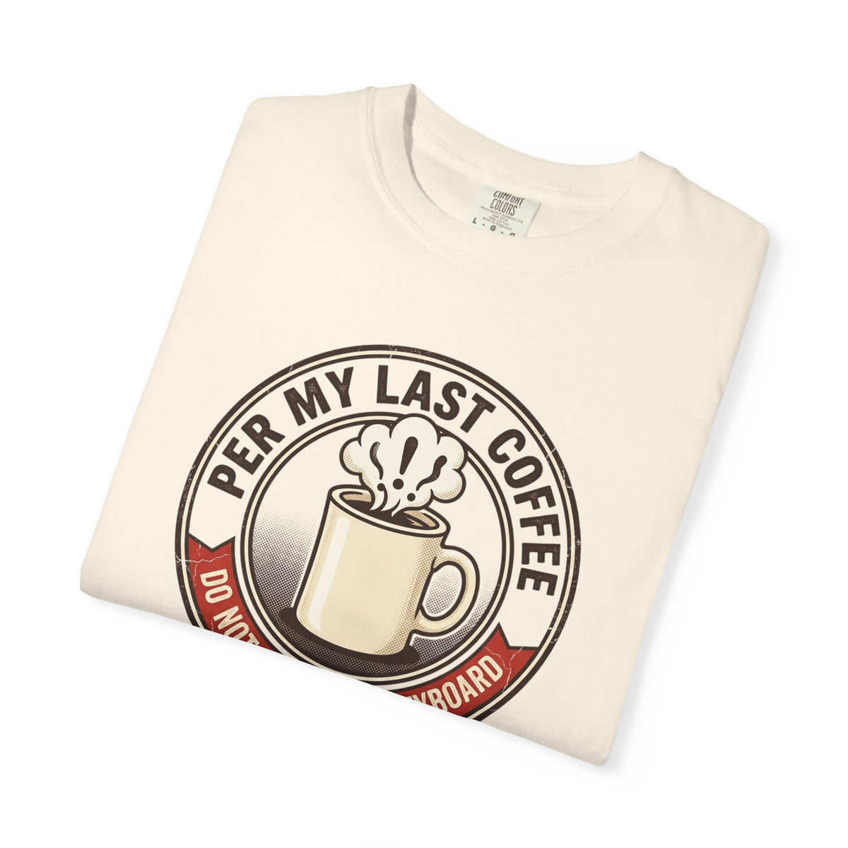 Per My Last Coffee T-Shirt