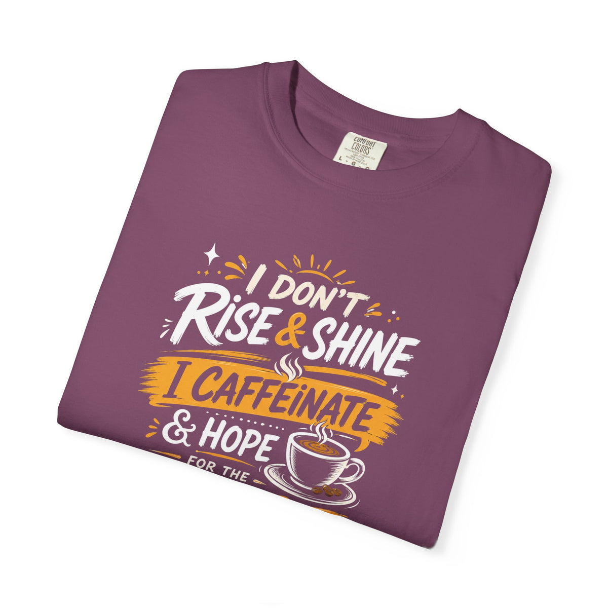 Caffeinate & Hope Shirt