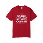 Can't Adult Without Coffee T-Shirt