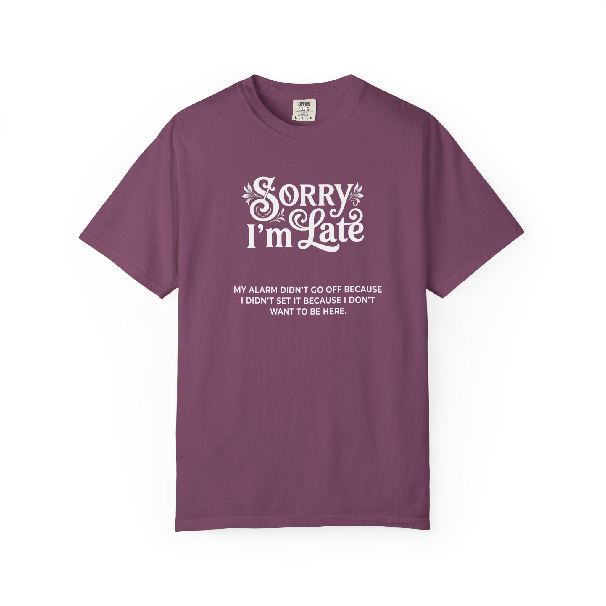 Sorry I'm Late T-Shirt