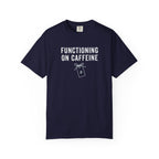 Functioning on Caffeine T-Shirt
