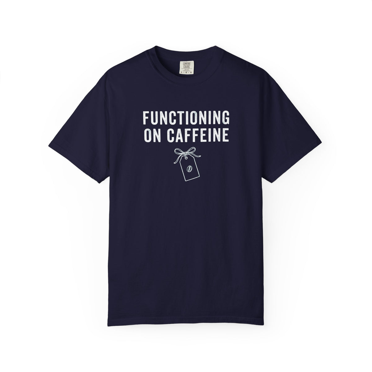 Functioning on Caffeine T-Shirt