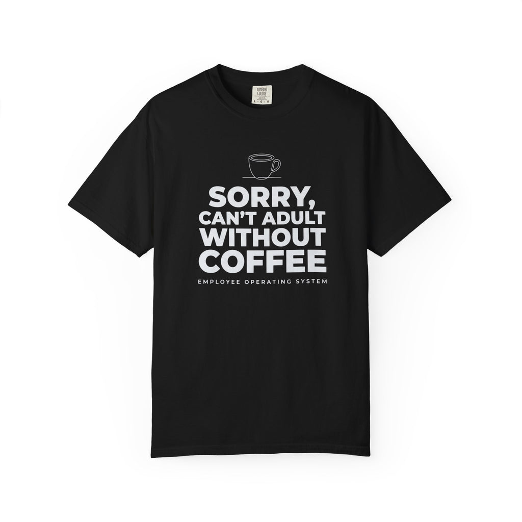 Can't Adult Without Coffee T-Shirt