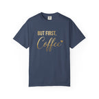 But First, Coffee T-Shirt