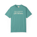 No Coffee No Workee T-Shirt — Funny Coffee Lover Tee