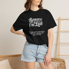 Sorry I'm Late T-Shirt