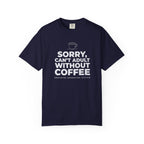 Can't Adult Without Coffee T-Shirt