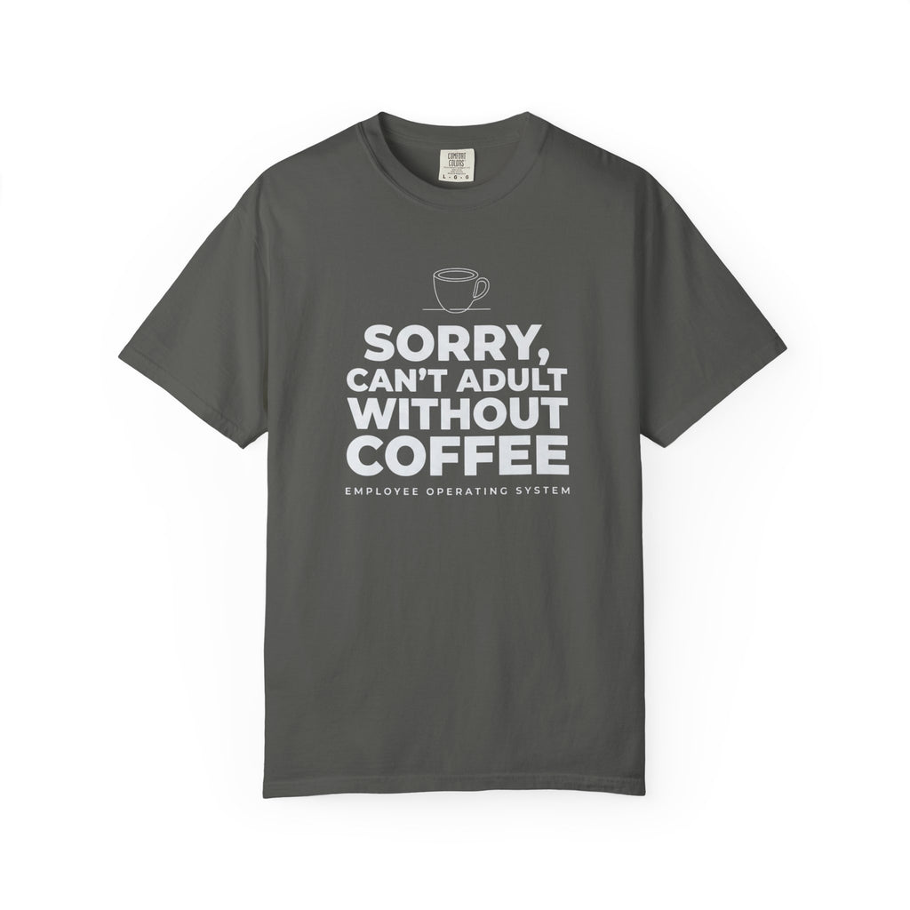 Can't Adult Without Coffee T-Shirt