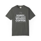 Can't Adult Without Coffee T-Shirt