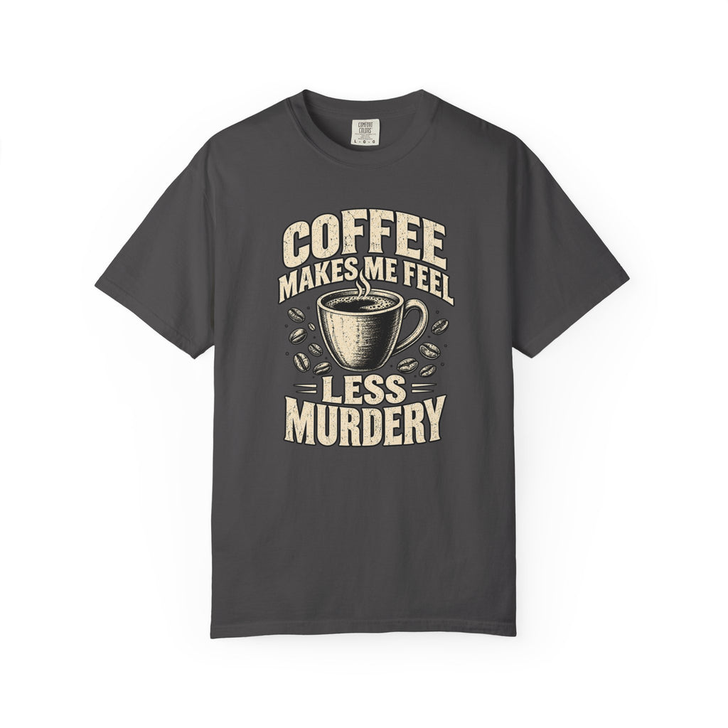 Feel Less Murdery T-Shirt