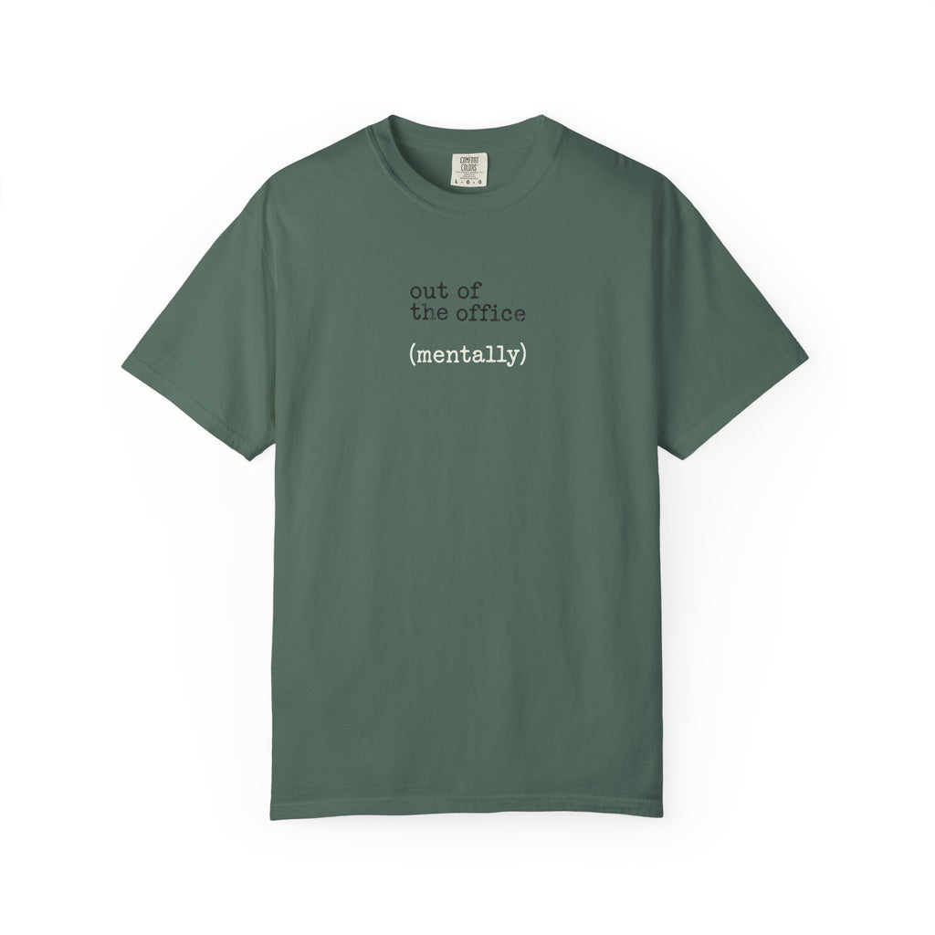 Out of the Office (mentally) T-Shirt