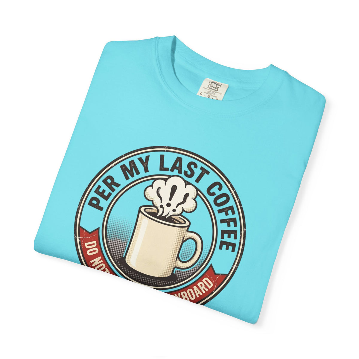 Per My Last Coffee T-Shirt
