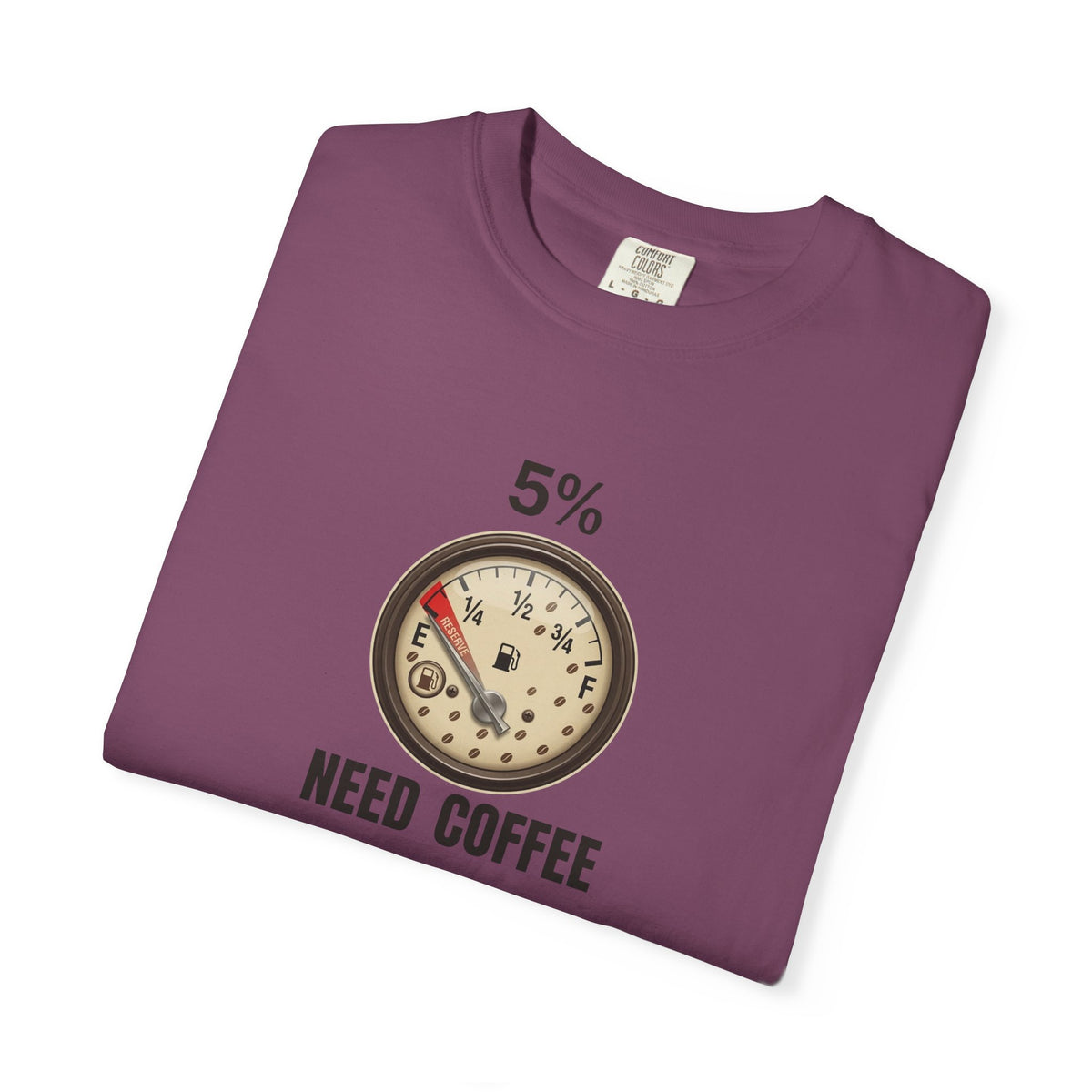 Need Coffee Gauge T-Shirt