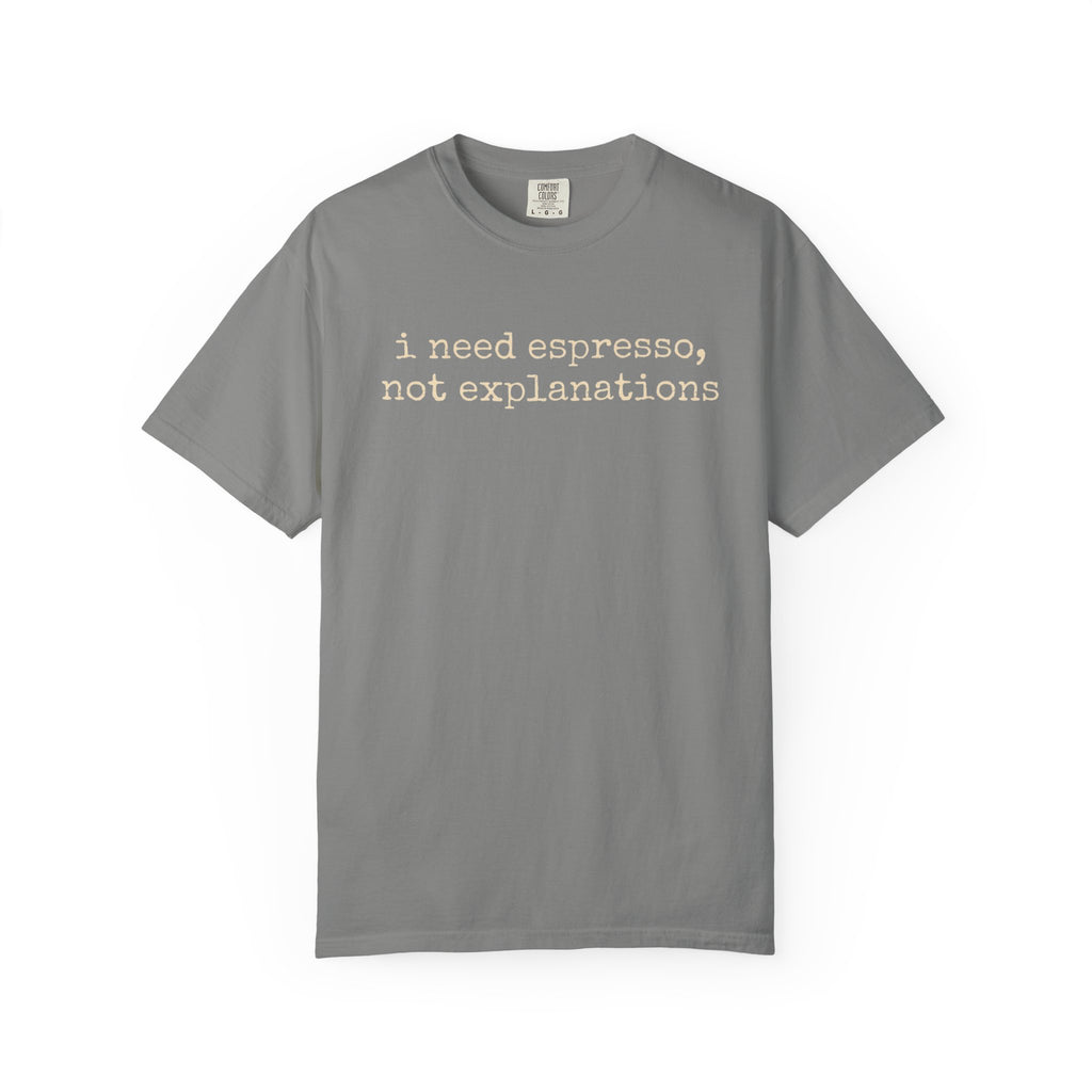 Espresso Not Explanations T-Shirt