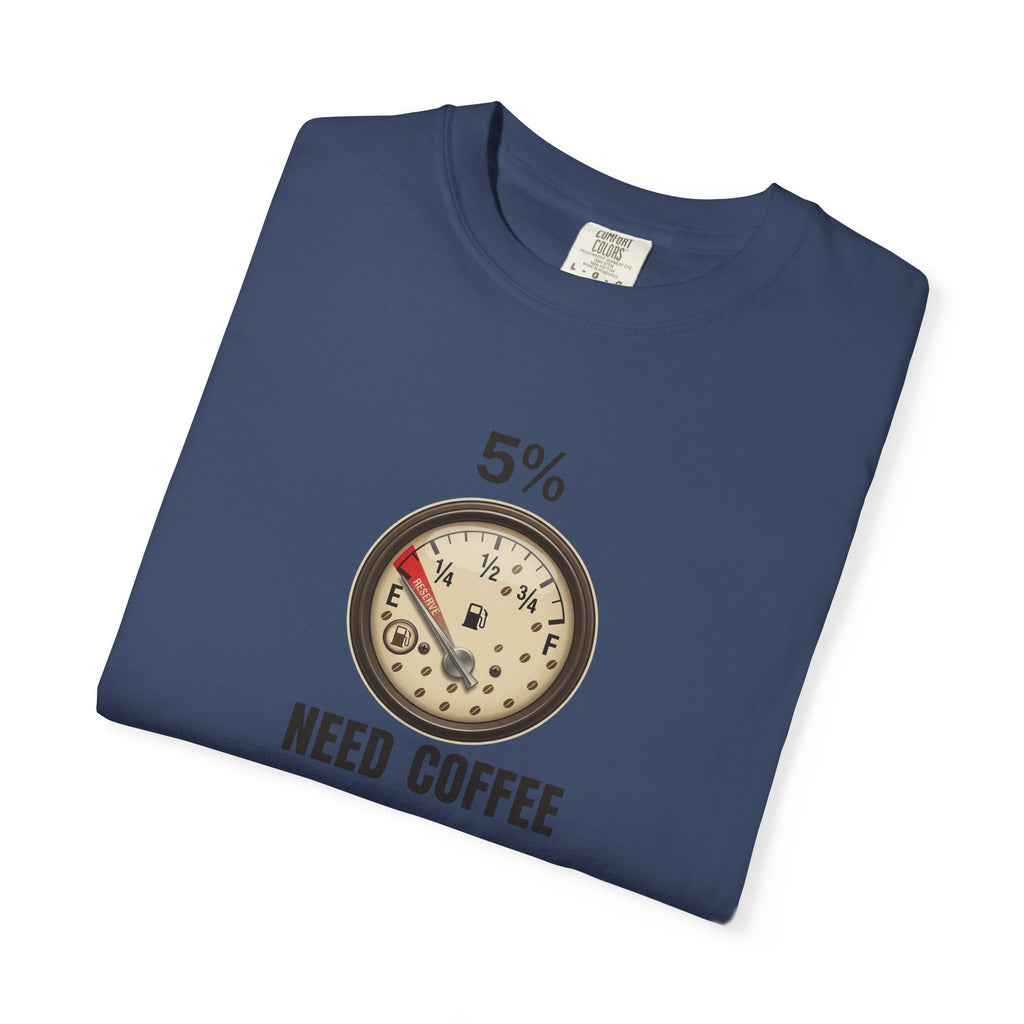 Need Coffee Gauge T-Shirt