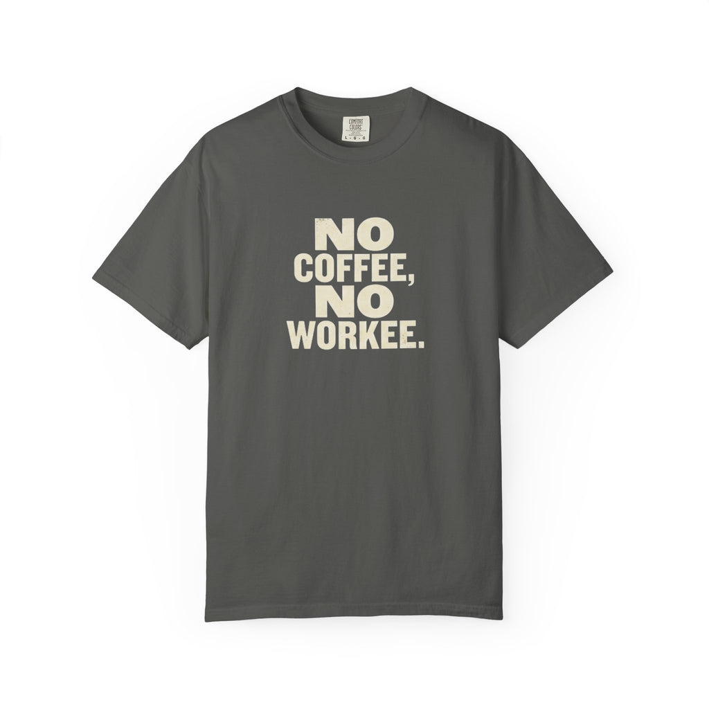No Coffee No Workee T-Shirt