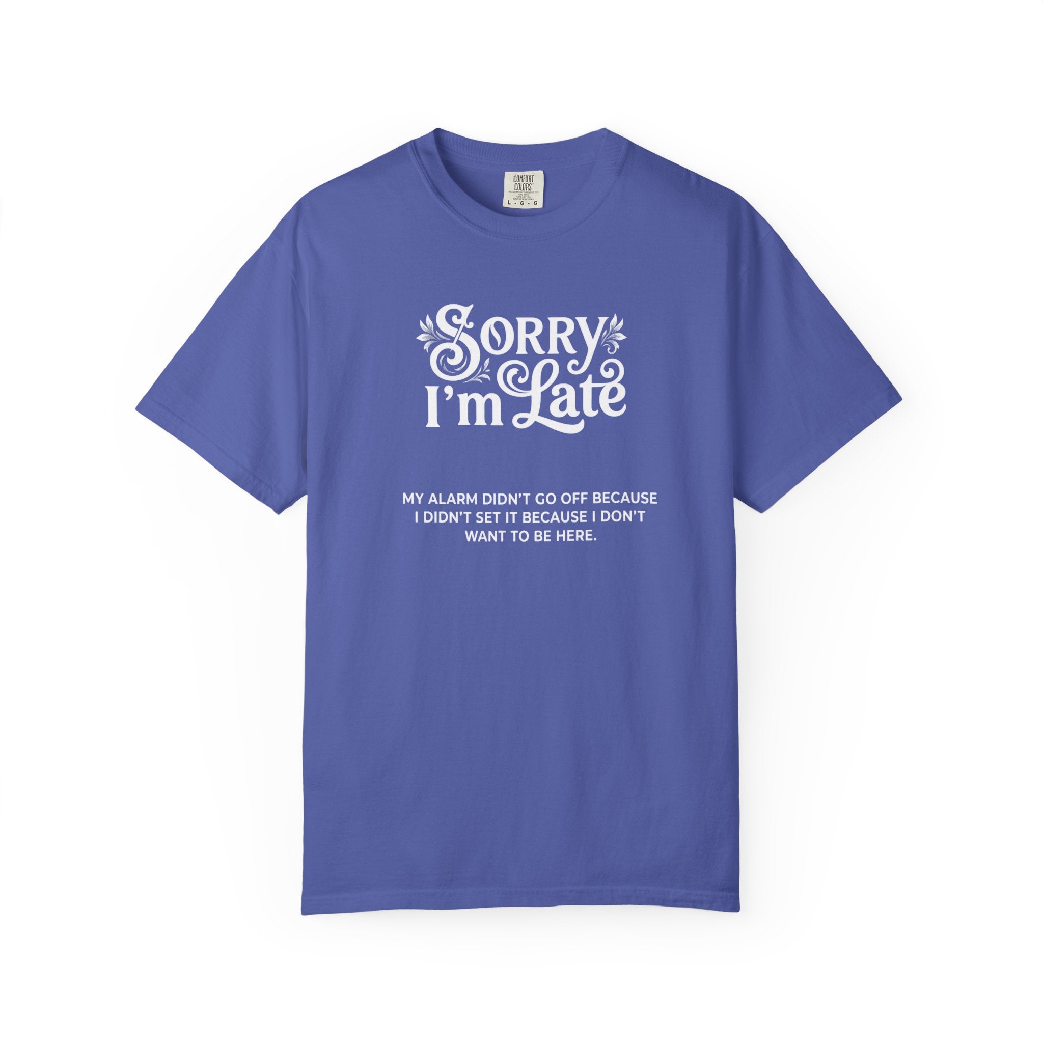 Sorry I'm Late T-Shirt