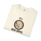 Need Coffee Gauge T-Shirt