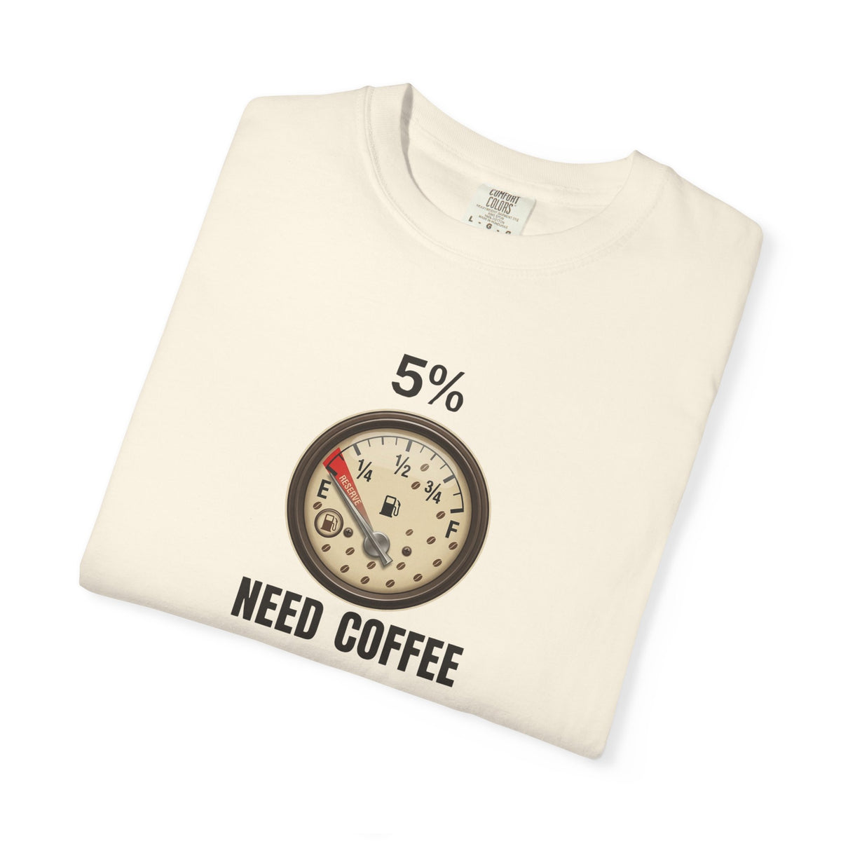 Need Coffee Gauge T-Shirt