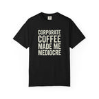 Coffee Made Me Mediocre T-Shirt