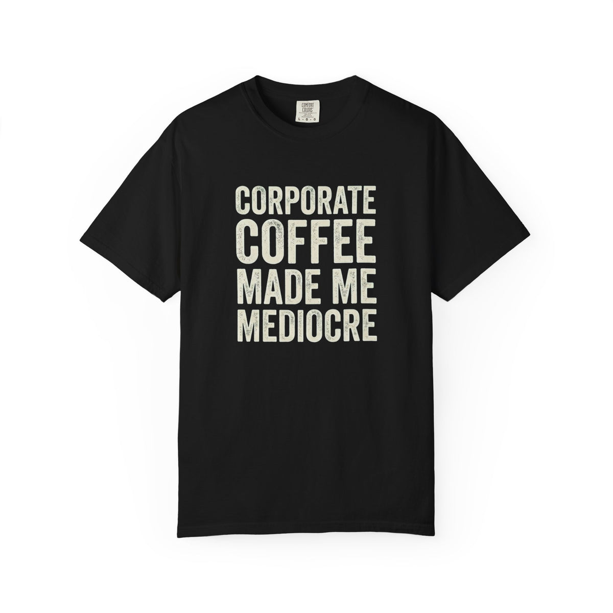 Coffee Made Me Mediocre T-Shirt