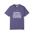 Can't Adult Without Coffee T-Shirt