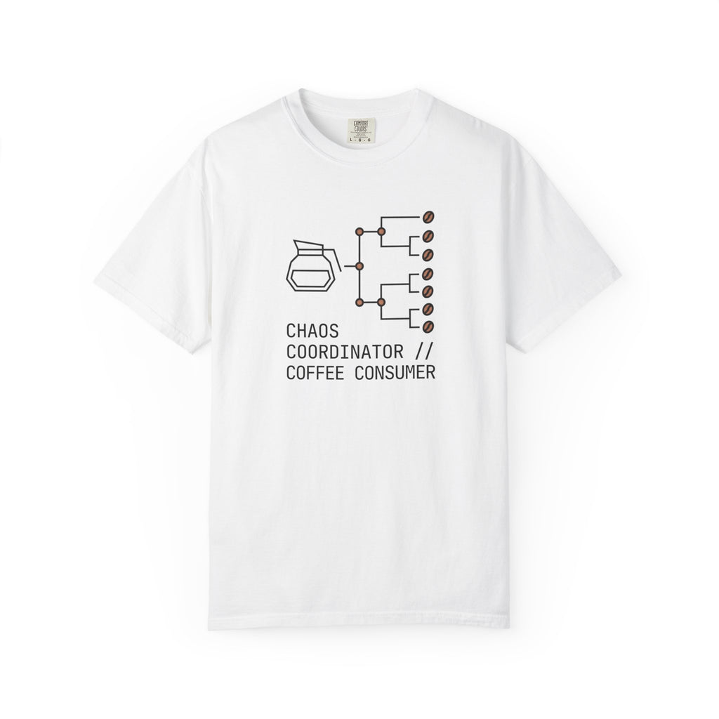 Chaos Coordinator Coffee T-Shirt