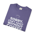 Can't Adult Without Coffee T-Shirt