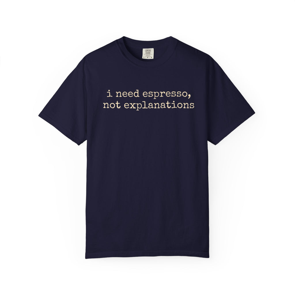 Espresso Not Explanations T-Shirt