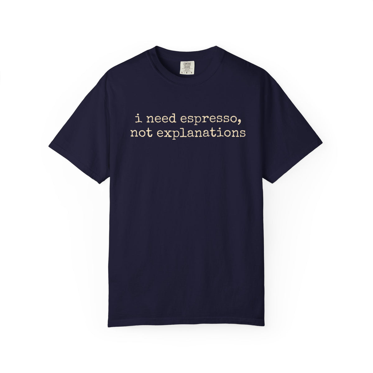 Espresso Not Explanations T-Shirt