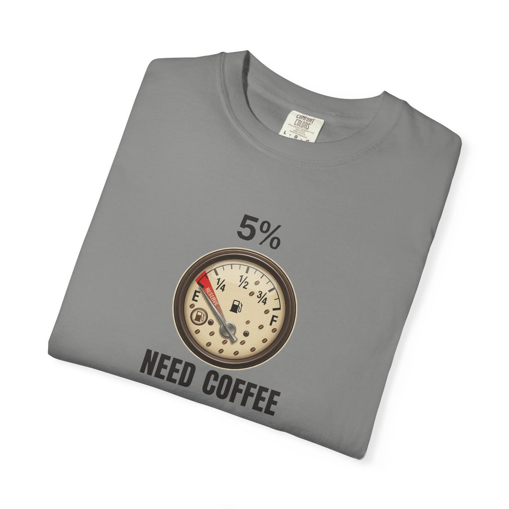 Need Coffee Gauge T-Shirt