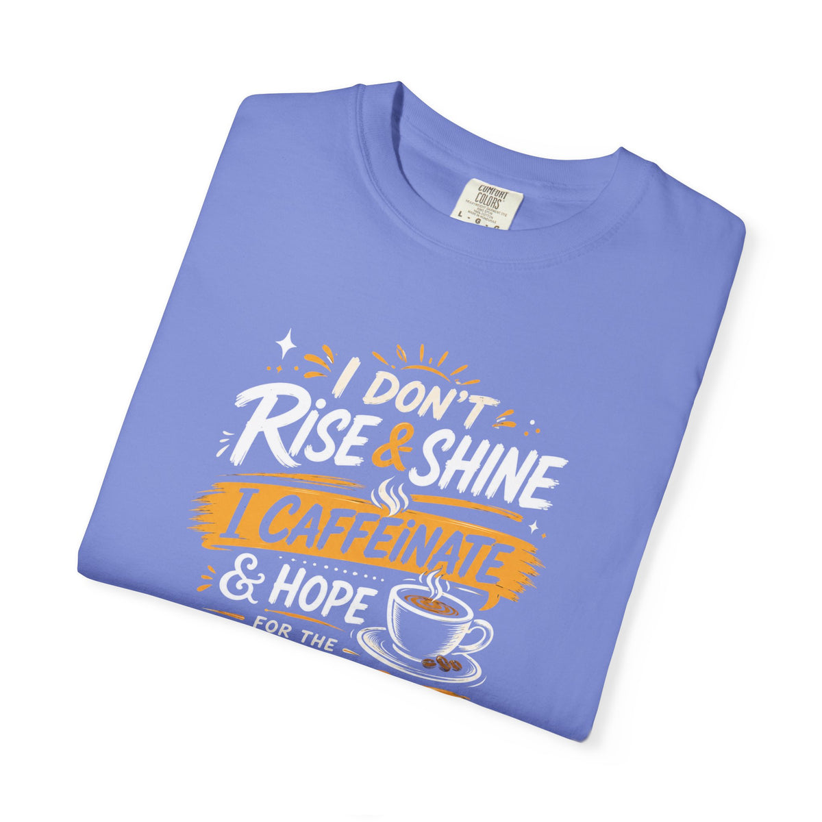 Caffeinate & Hope Shirt