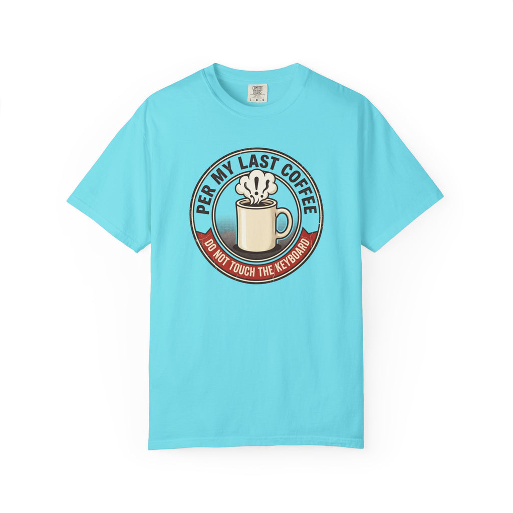 Per My Last Coffee T-Shirt