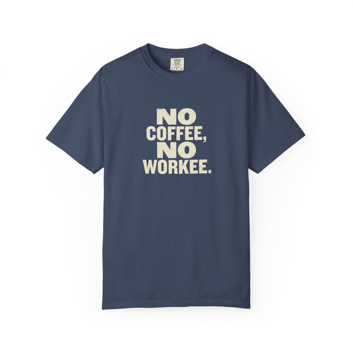 No Coffee No Workee T-Shirt